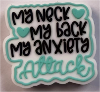 WORDS- MY NECK MY BACK MY ANXIETY ATTACK WHITE