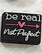WORDS-BE REAL NOT PERFECT